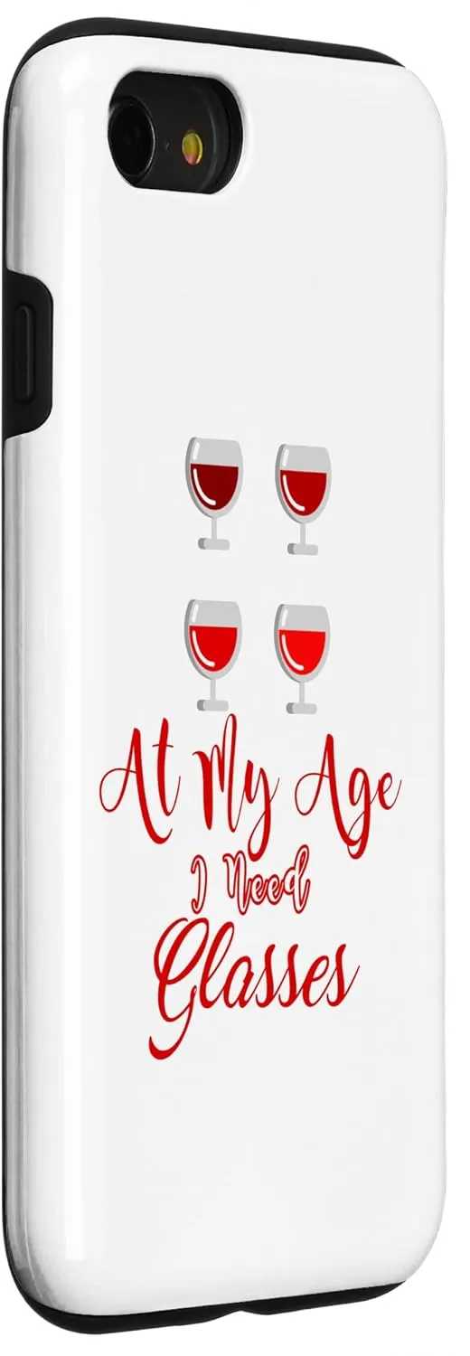 iPhone SE (2020) / 7 / 8 At My Age I Need Glasses Wine Glasses Design Case