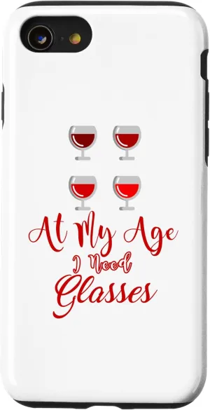 iPhone SE (2020) / 7 / 8 At My Age I Need Glasses Wine Glasses Design Case