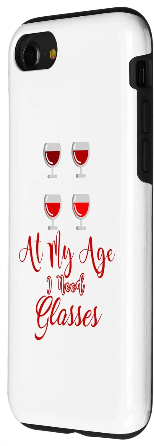 iPhone SE (2020) / 7 / 8 At My Age I Need Glasses Wine Glasses Design Case