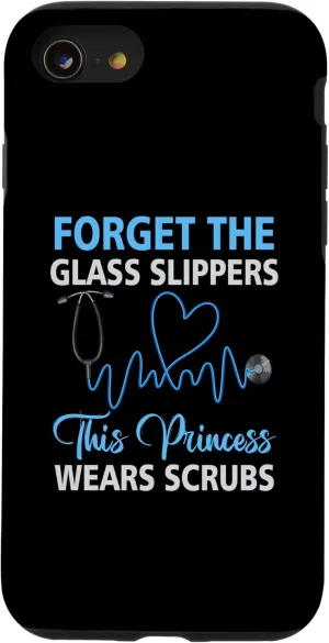 iPhone SE (2020) / 7 / 8 Forget Glass Slippers This Princess Wears Scrubs Nurse Lady Case