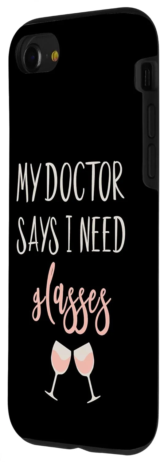 iPhone SE (2020) / 7 / 8 Funny Wine Lover Women My Doctor Says I Need Glasses Wine Case