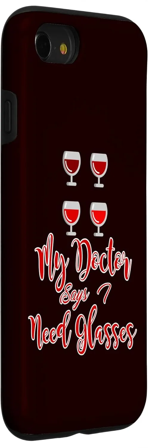 iPhone SE (2020) / 7 / 8 My Doctor Says I Need Glasses Wine Glasses Design Case