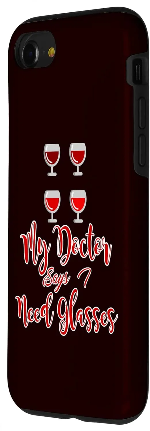 iPhone SE (2020) / 7 / 8 My Doctor Says I Need Glasses Wine Glasses Design Case