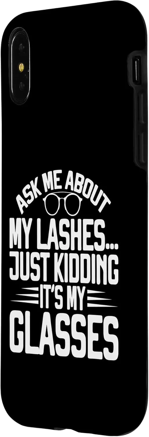 iPhone X/XS Ask me about my Lashes just kidding its my Glasses Eyeglass Case